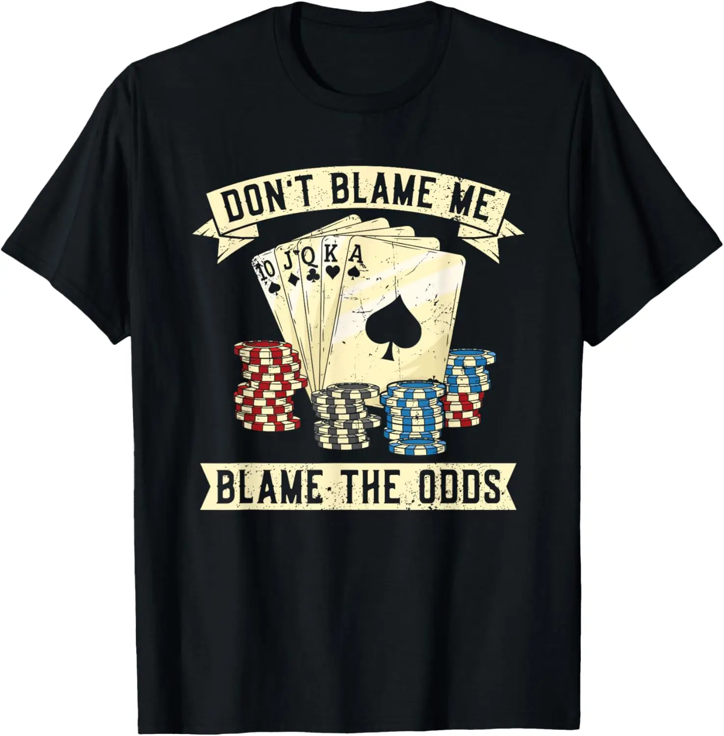 Poker Texas Hold'Em Don't Blame Me Blame The Odds - Poker T-Shirt