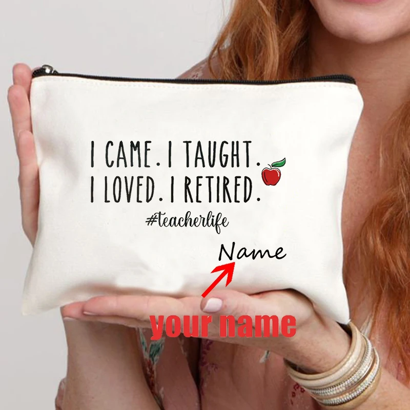 Personalized I Came I Taught Loved Retired Makeup Bag Custom Your Name Teacher Appreciation Gift Retirement Gift for Women