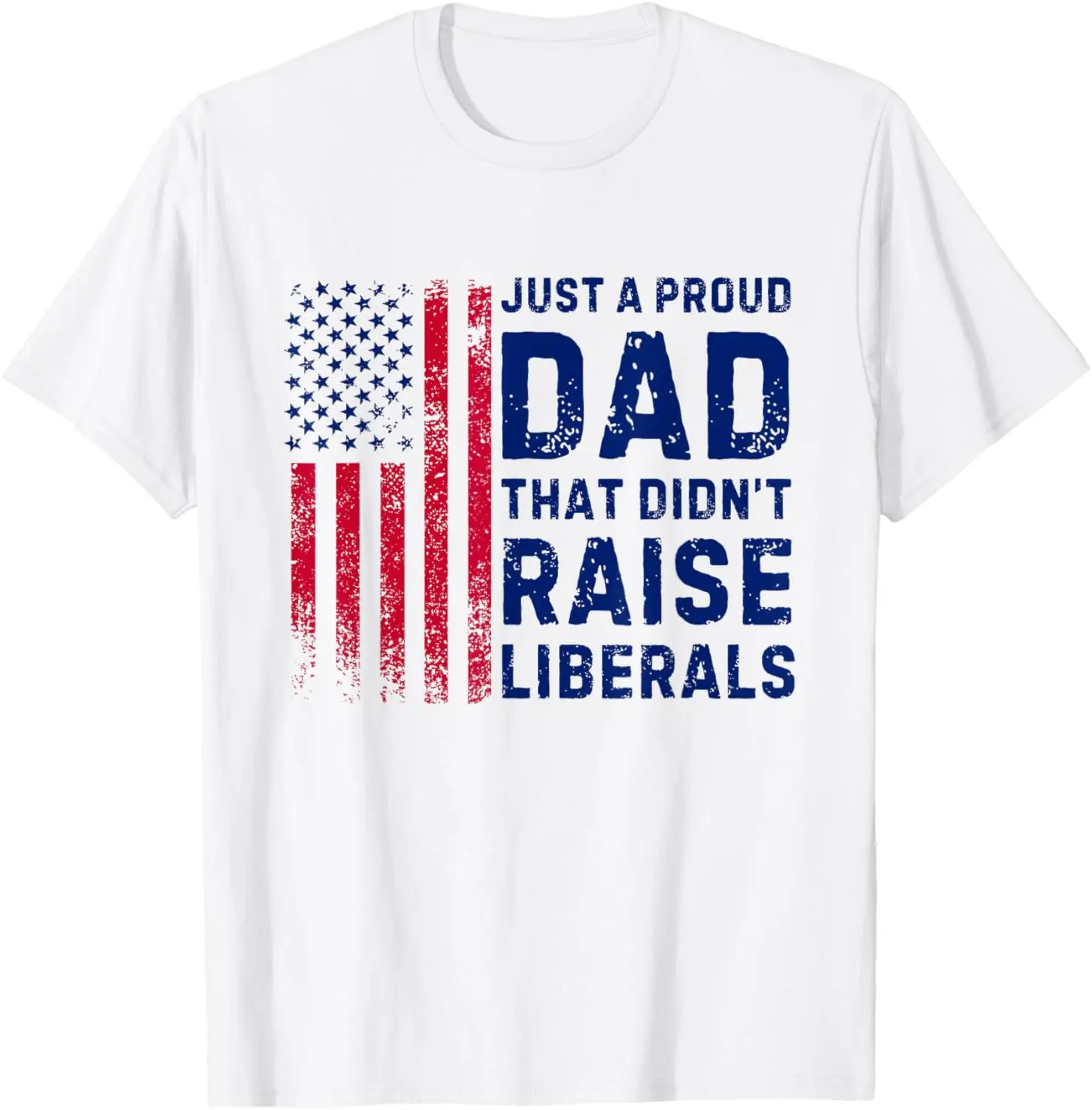 

Vintage Usa Flag Just A Proud Dad That Didn't Raise Liberals T-Shirt Anime Clothes Streetwear Mens T Shirts Graphic Camisas Over