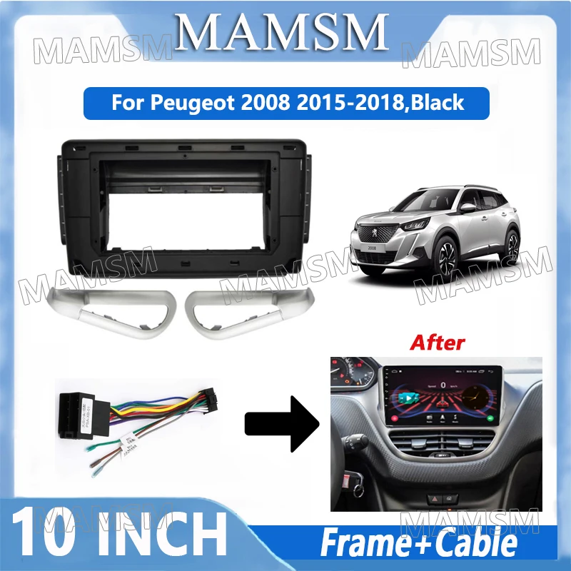 

10 Inch 2 Din Radio Frame Adapter For Peugeot 2008 2015-2018 Car Android Player Audio Panel Mount Installation Fascia Frame Kit