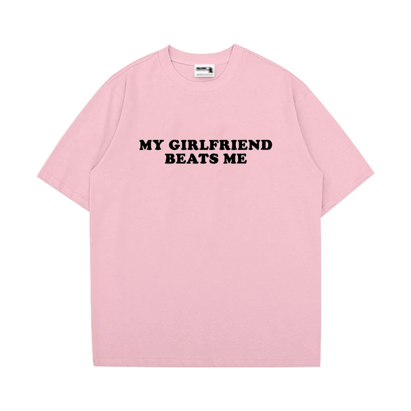 Meine Freundin beats me Briefdruck Kurzarm-T-Shirts Männer Frauen Sarkastischer Spruch T-Shirt Baumwolle Plus Size Tops