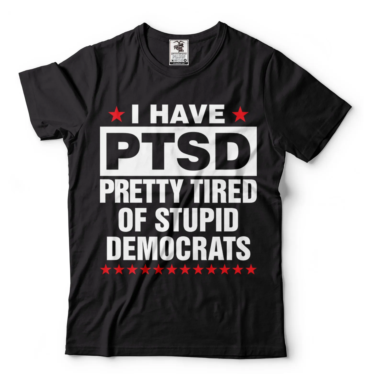 I Have PTSD Pretty Tired Of Stupid Democrats funny political shirts republican