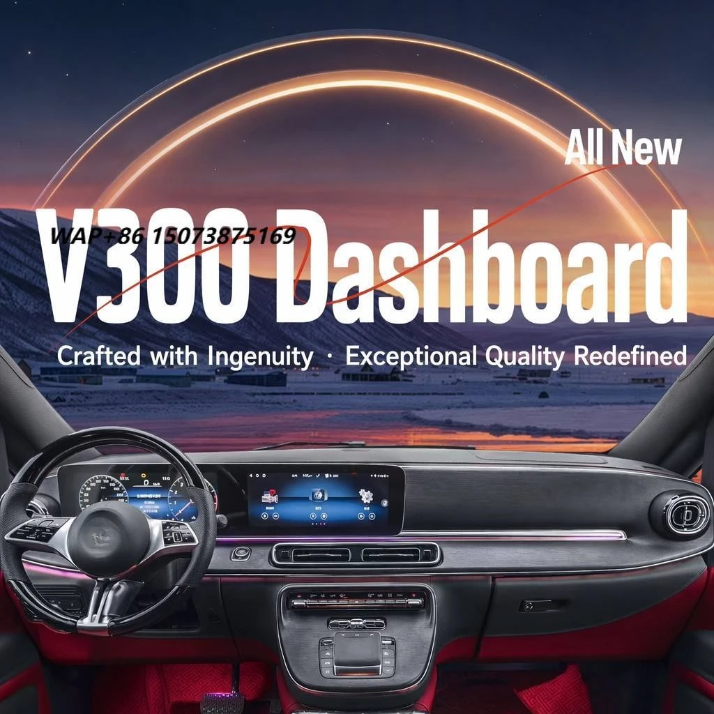 W447 Specific V300 Luxury Plastic Dashboard Full Set for Vito Interior Kits Complete Cockpit Conversion All Parts