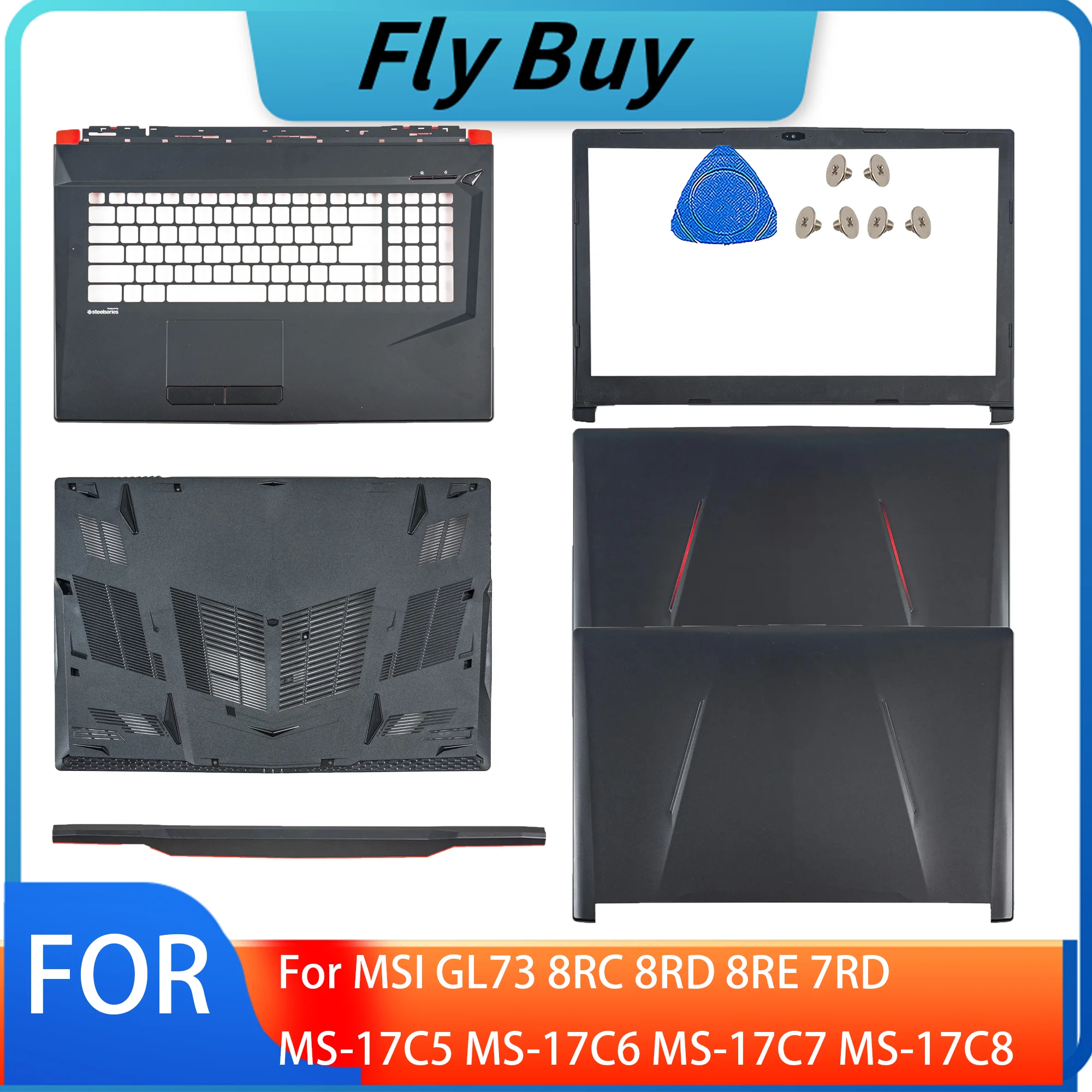 Parts For MSI GL73 8RC 8RD 8RE 7RD MS-17C5 MS-17C6 MS-17-C7 MS-17C8 Top Cover Bezel Screen Back Case Palmrest Bottom Cover