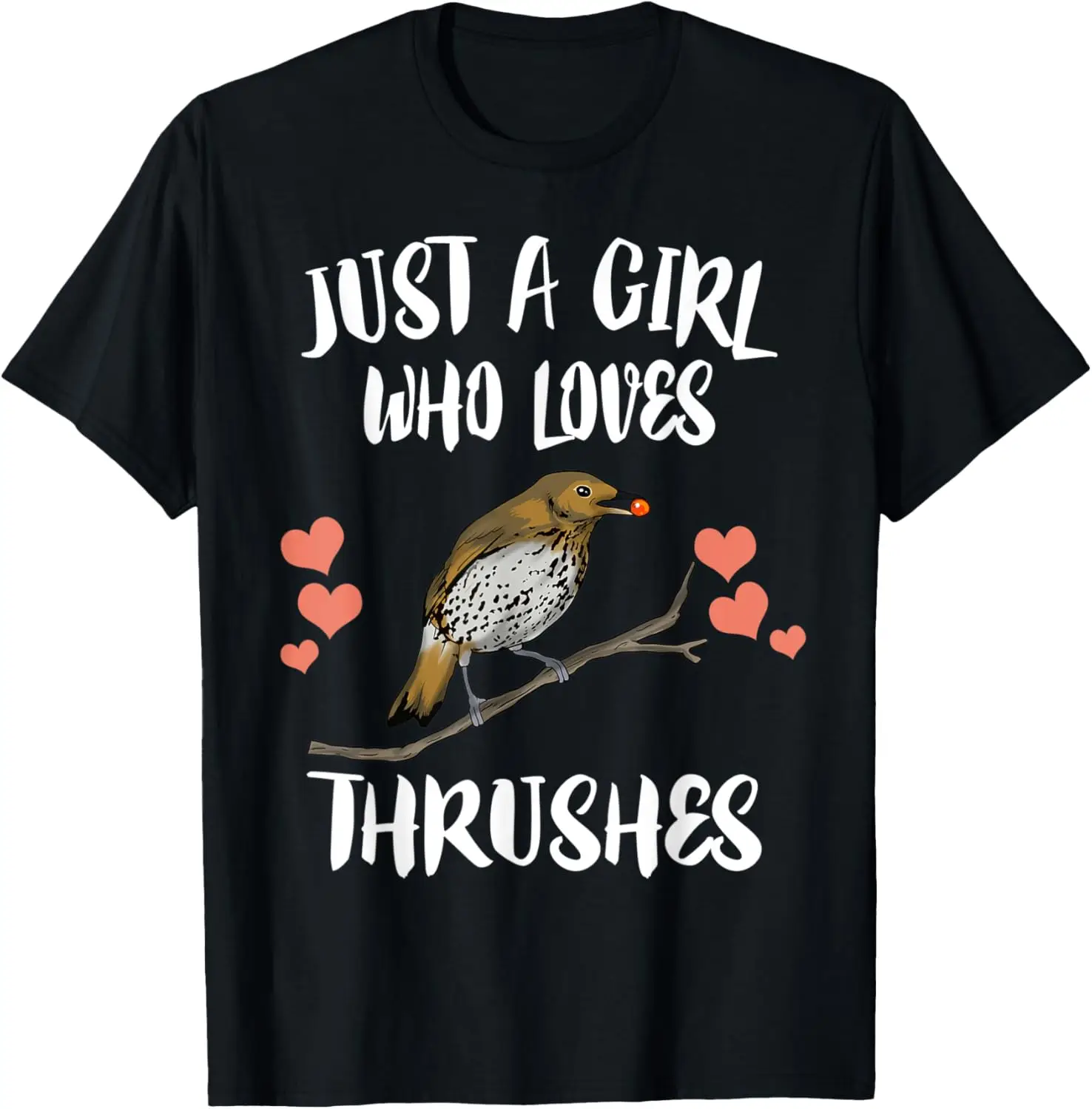 Just A Girl Who Loves Thrushes Birds Birding T-Shirt