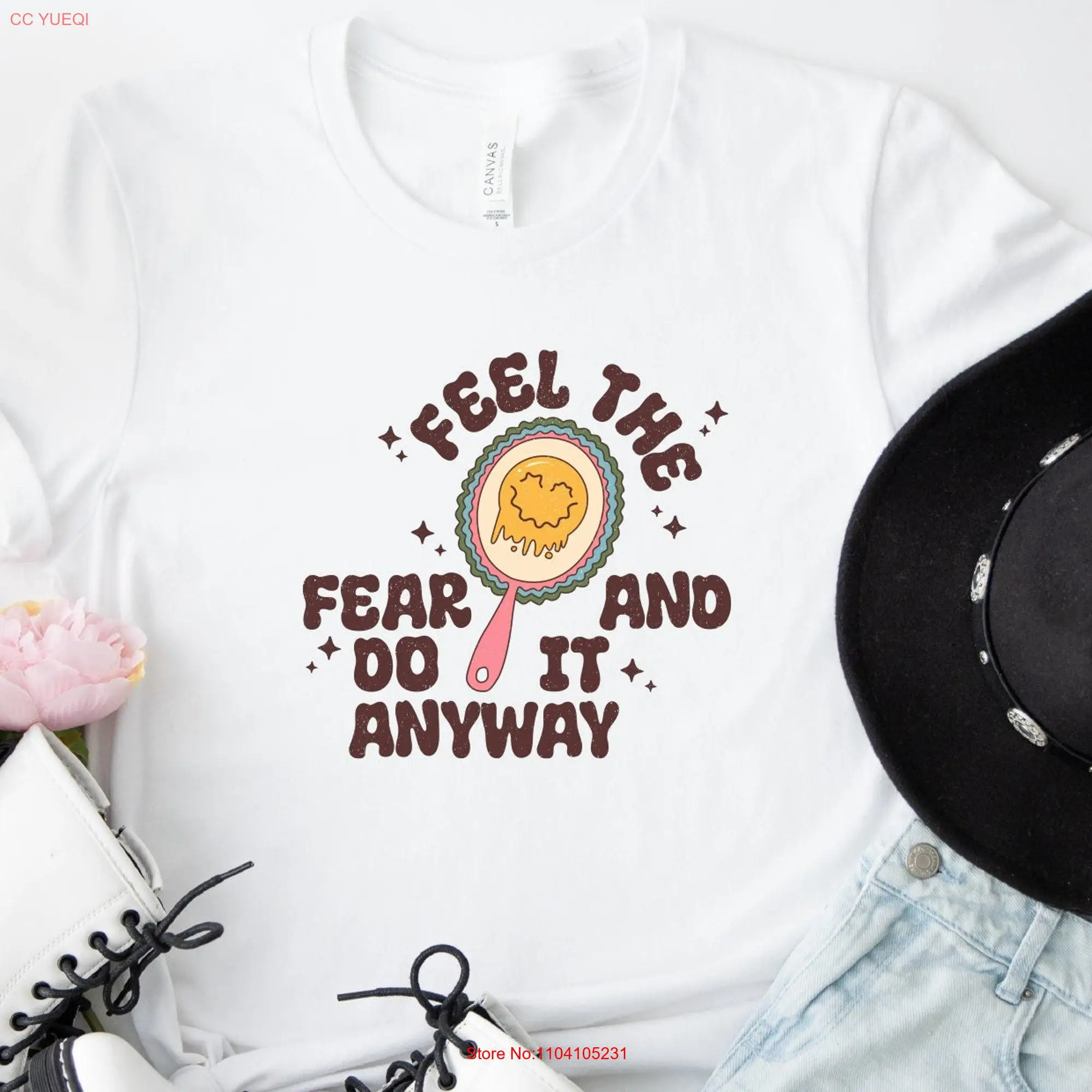 Feel the Fear and Do It Anyway T Shirt Positive Quote for Friend Mental Health Women long or short sleeves