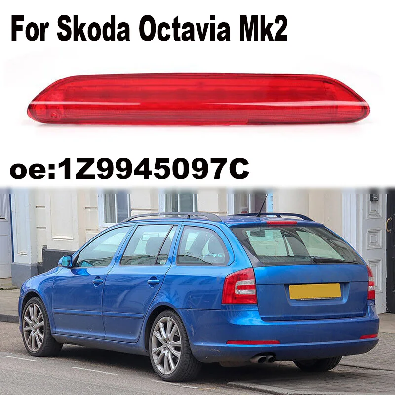 

1Z9945097B/C For Skoda Octavia Mk2 Estate 2004-2013 Red Car 3Rd Third Brake Light High Mount Rear Brake Stop Lamp Signal Lamp