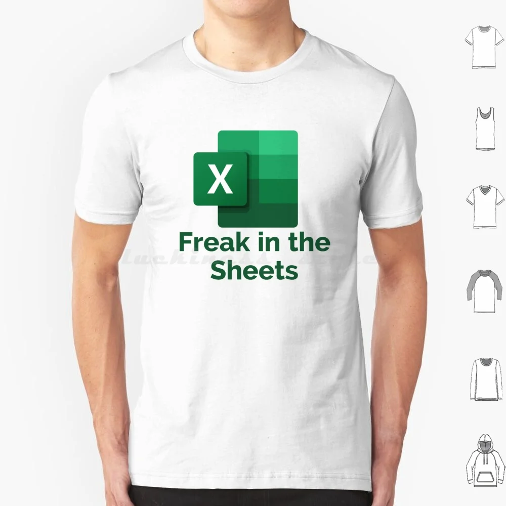 Freak In The Sheets T Shirt Men Women Kids 6Xl Freak In The Sheets Excel Microsoft Microsoft Excel Spreadsheets Wfh Work From