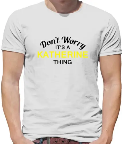 Don' T Worry It's A Katherine Cosa Camiseta Hombre - Apellido Traje Familia