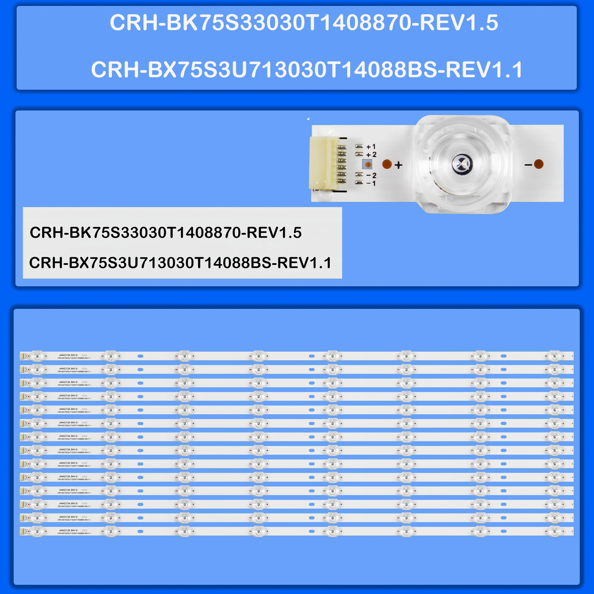 

LED Backlight Strio CRH-BX75S3U713030T14088BS-REV1.1 For 75inch H75A6500 HZ75A65 HZ75E5A 75E3D H75A6500IL 75R6E1 75R7E2 75R6FM