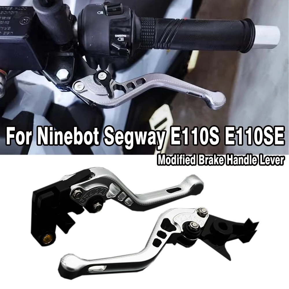

For Ninebot Segway E110S E110SE E 110S Electric Bicycle Modified Aluminum Alloy Brake Lever Handle Levers Accessories