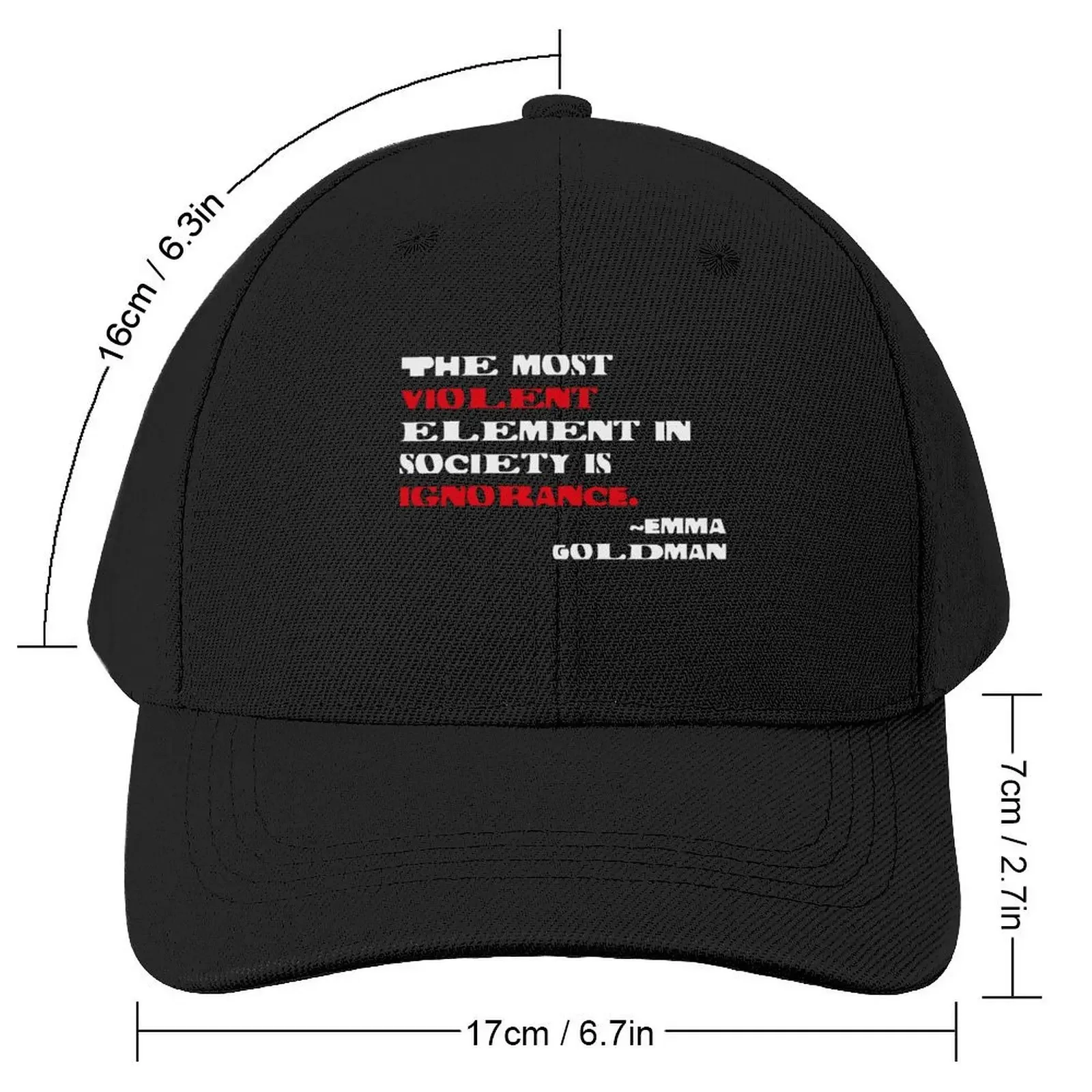 The Most Violent Element in Society Is Ignorance Emma Goldman Quote Baseball Cap Cosplay fishing hat Baseball Men Women's