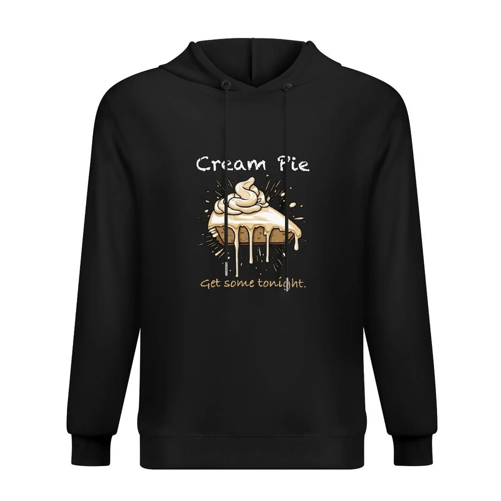 

Cream Pie - Get some tonight. Hoodie men's autumn clothes mens designer clothes men's winter sweater fashion men hoodie oversize