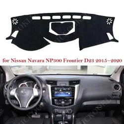 Cubierta para salpicadero, alfombrilla para tablero, alfombrilla para Nissan Navara NP300 Frontier D23 2015 ~ 2021, funda parasol, cojín, accesorios para coche