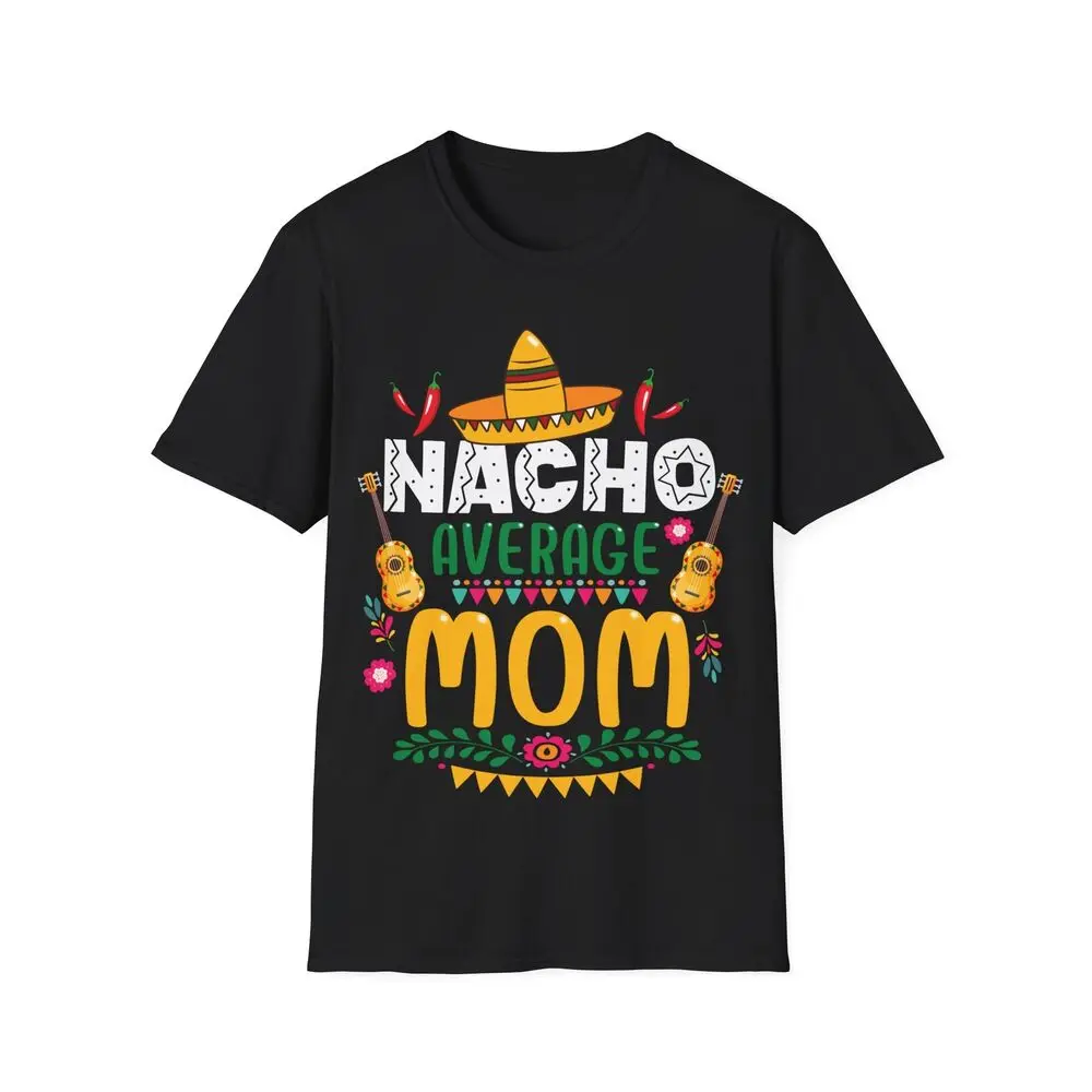 Nacho Average Mom and Dad Shirts Nacho Average Dad Shirt Nacho Average Mom Shirt High Quality 100%Cotton Short Sleeve