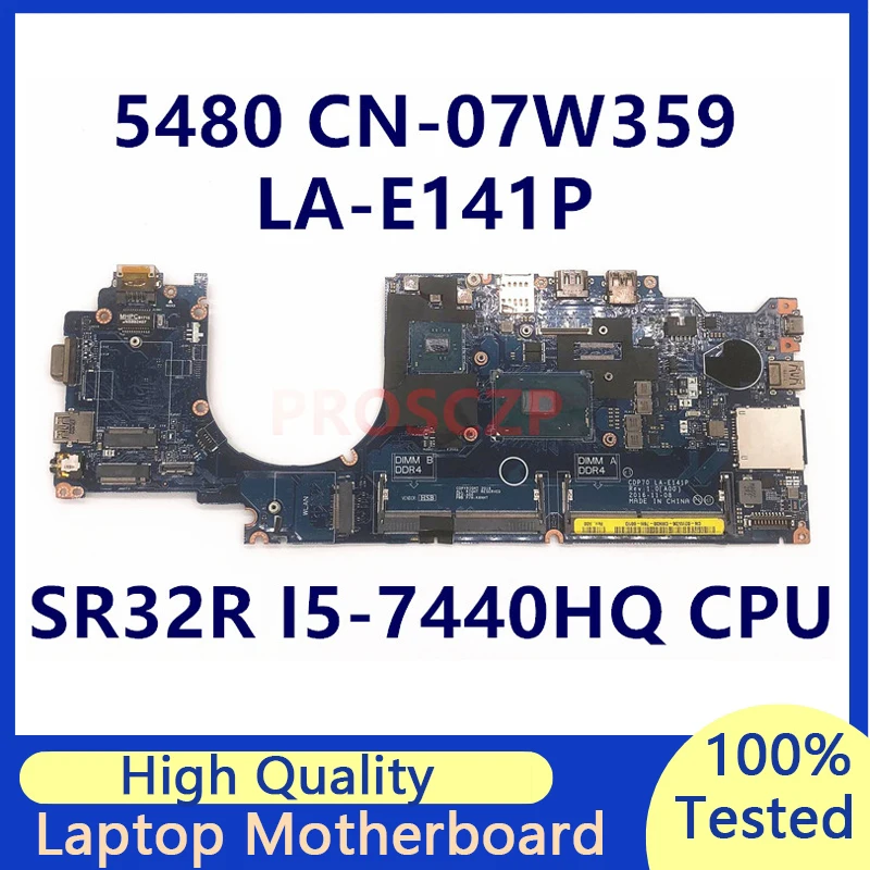 CN-07W359 07W359 7W359 Mainboard For DELL 5480 Laptop Motherboard With SR32R I5-7440HQ CPU LA-E141P 100%Full Tested Working Well