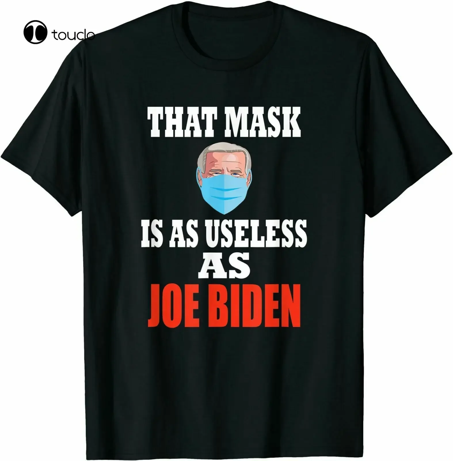 Anti Biden 2021 That Mask Is As Useless As Joe Biden Funny T-Shirt Gift 2021
