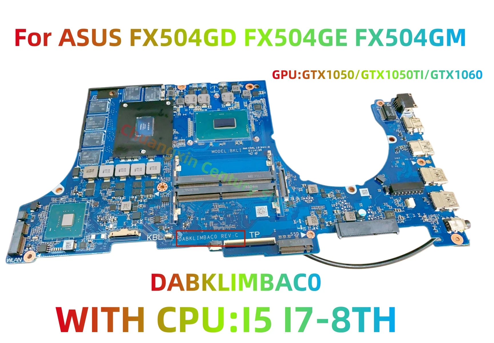 

DABKLIMBAC0 REV: D motherboard for ASUS FX504GE FX504GM FX80GE laptop with I5-8300H I7-8750H CPU GTX1050/GTX1050TI/GTX1060 GPU