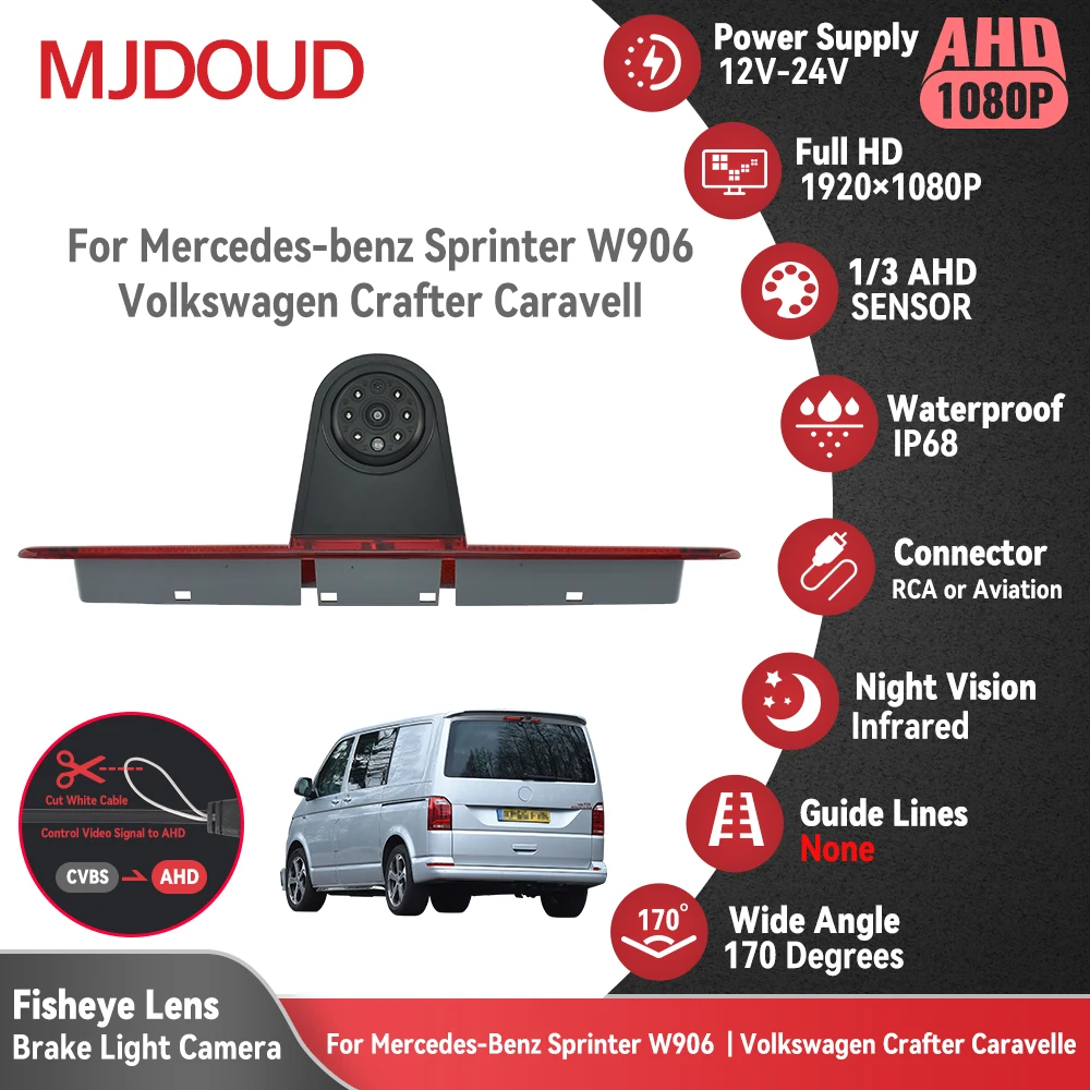 MJDOUD 170° AHD 1080P Brake Light Rear View Camera for Mercedes-benz Sprinter W906 | Volkswagen Crafter Caravelle T5/T6