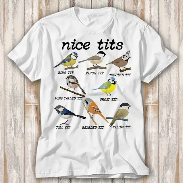 Nice Tits Bird Watch Marsh Blue Crested Willow Tit Birds T Shirt Best Seller Funny Movie Music Meme Top 4190