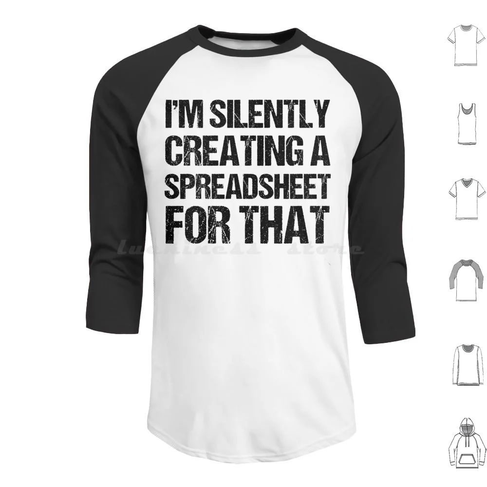 I'm Silently Creating A Spreadsheet For That , Funny Accountant Hoodie Cotton Long Sleeve Im Silently Creating A Spreadsheet
