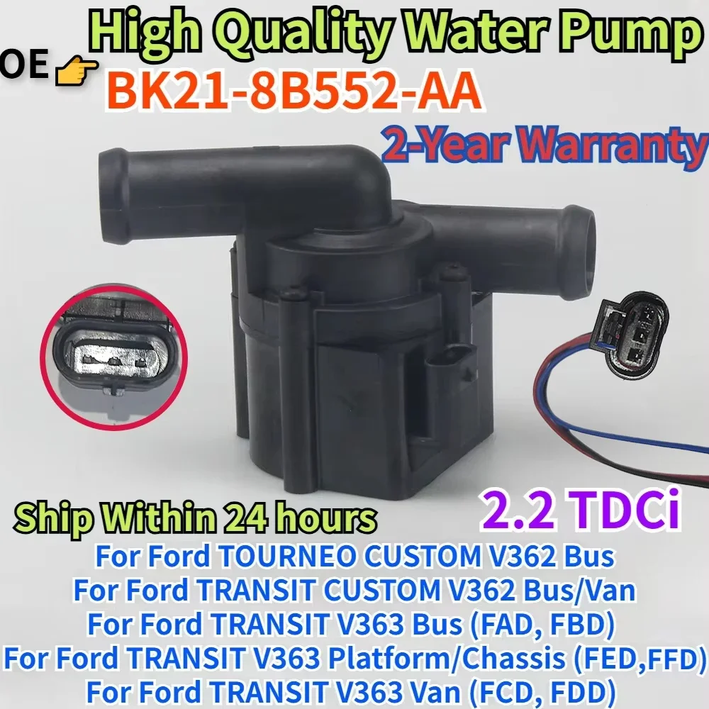 

BK218B552AA BK21-8B552-AA For Ford Tourneo Transit Custom V362 Bus Platform Chassis Van V363 Engine Cooling Water Pump 12V