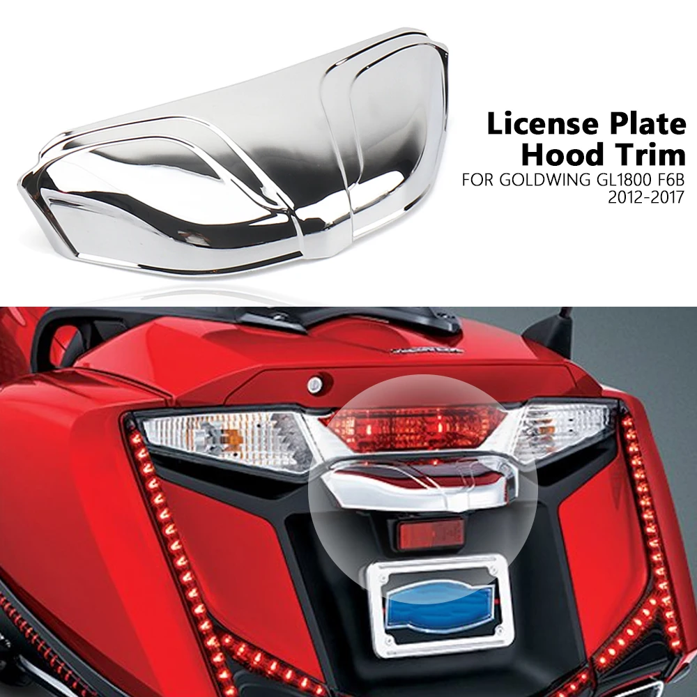 

New Motorcycle Accessories Chrome For Honda Gold wing Goldwing GL 1800 GL1800 F6B 2012-2017 Rear License Plate Hood Trim Cover