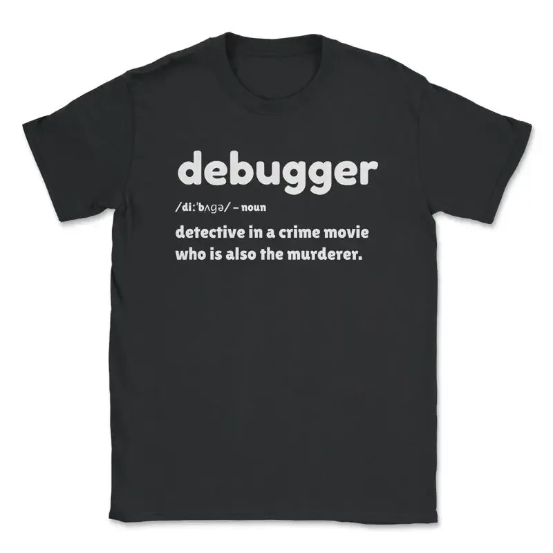 Debugger Funny debugging meaning design T Shirt