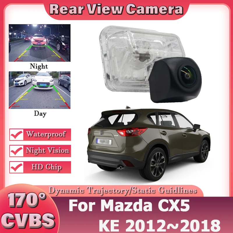 Rear View Parking Camera For Mazda CX-5 CX5 KE 2012~2017 2018 Night Vision Waterproof Backup Reversing Camera 170° Fisheye Lens