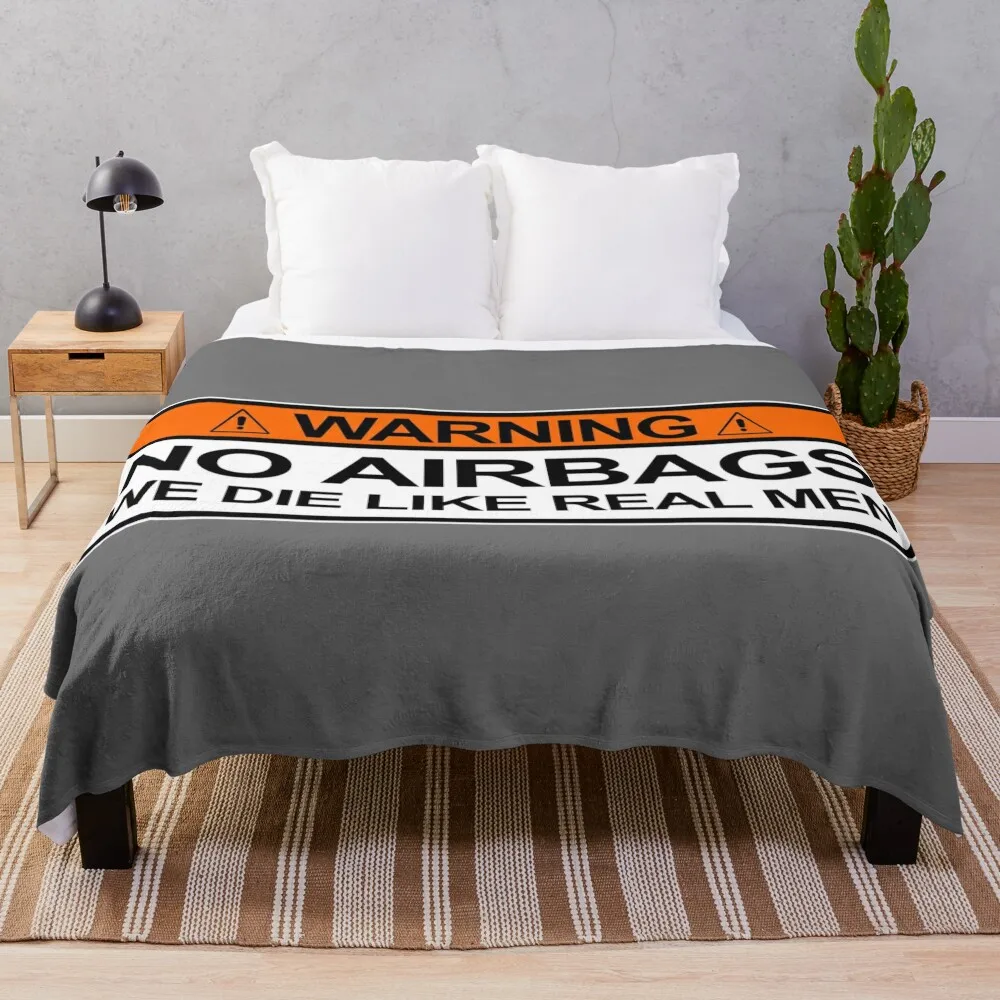 No Airbags We Die Like Real Men Throw Blanket for winter Decorative Throw Large Blankets