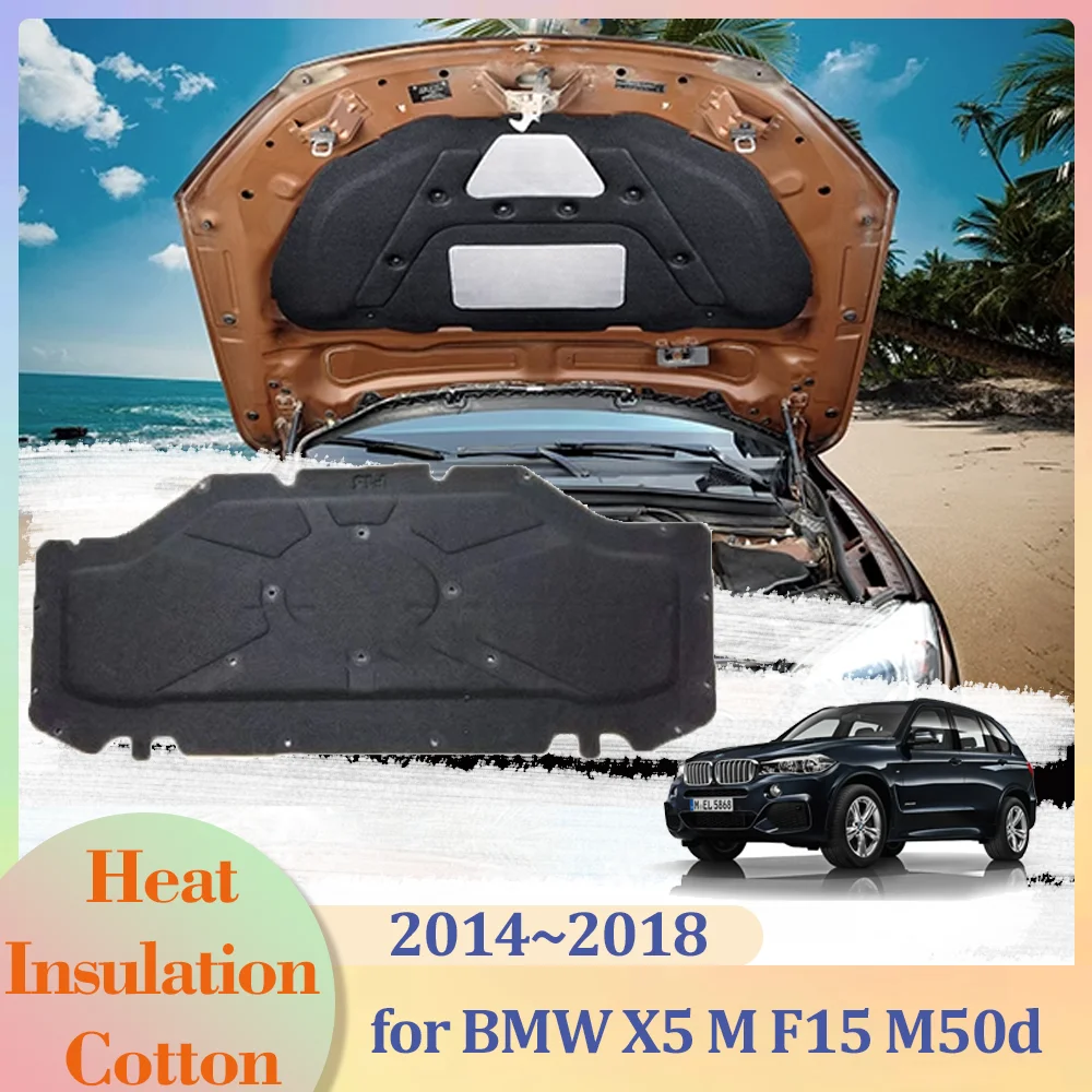for BMW X5 M F15 M50d 2014~2018 2015 2016 Car Hood Engine Insulation Pad Cotton Soundproof Cover Heat Sticker Mat Accessories