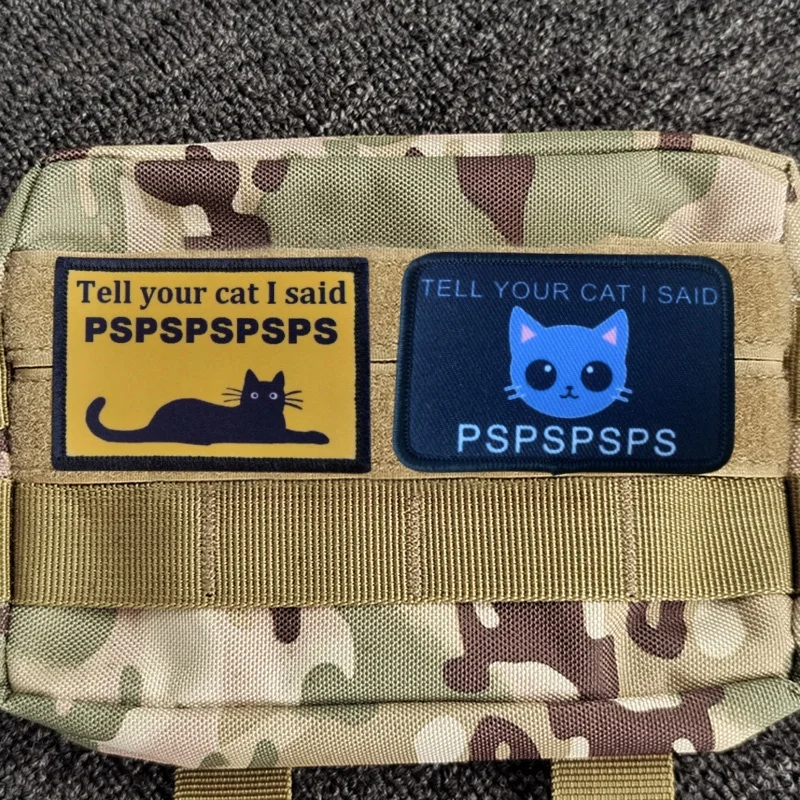 Tell Your Cat I Said Pspspsps Funny Meme Cat Tactical Patch Cute Cats Morale Badge Hook and Loop Military Backpack Hat Stickers