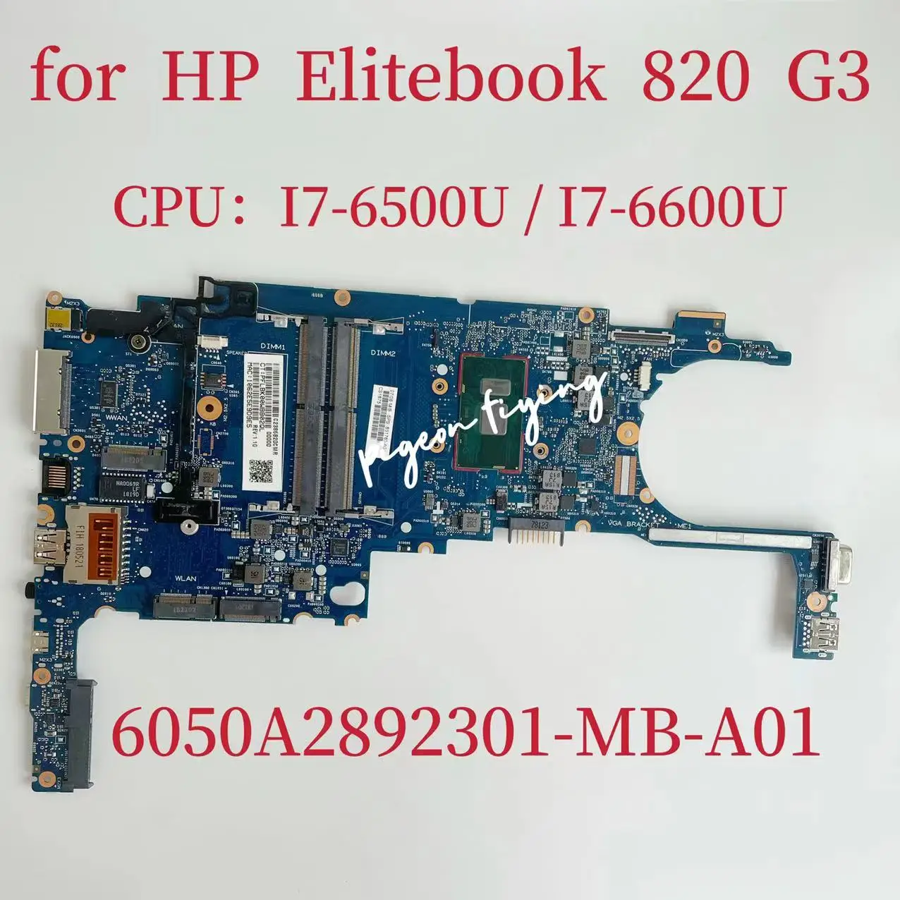 

6050A2892301-MB-A01 Mainboard for HP EliteBook 820 G3 Laptop Motherboard CPU:I7-6500U / I7-6600U 831764-601 831766-601 Test OK