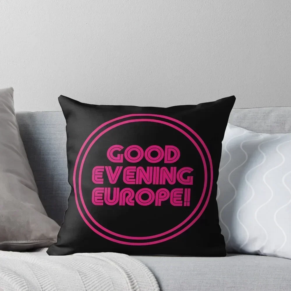 Good Evening Europe - Eurovision Classic Quote series Throw Pillow Cusions Cover bed pillows Sofa Covers pillow