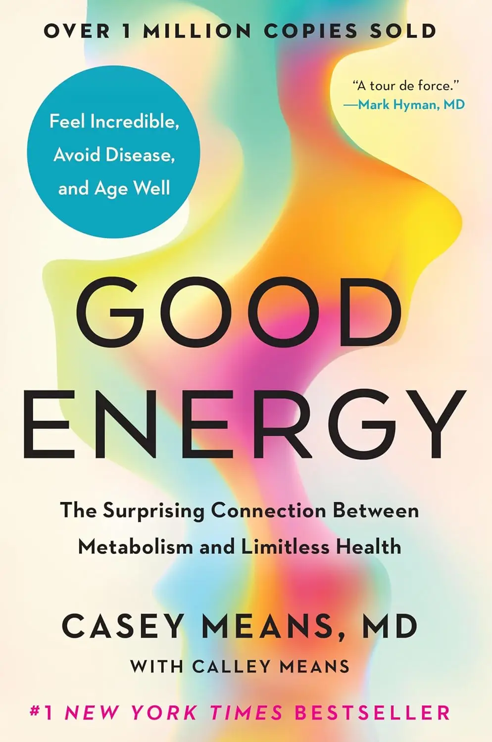 Good Energy: The Astonishing Connection Between Metabolism and Infinite Health - A Family Essential Health Guide, Explore 100+ N