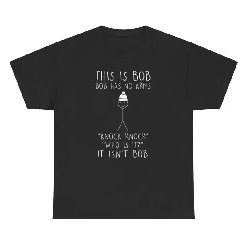 This Is Bob No Arms Knock Knock Stickman T Shirt Funny Meme Silly Sarcastic Tee