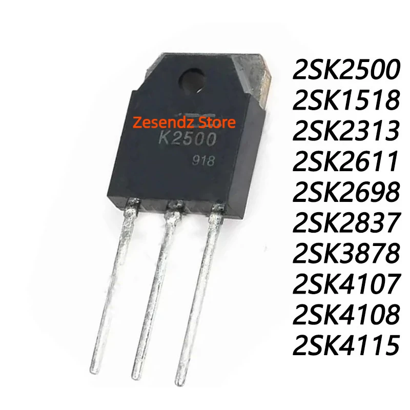 5PCS 2SK2500 K2500 TO-247 2SK1518 TO-3P 2SK2313 2SK2611 2SK2698 2SK2837 2SK3878 2SK4107 2SK4108 2SK4115 K2611 K2837 K3878 K4108