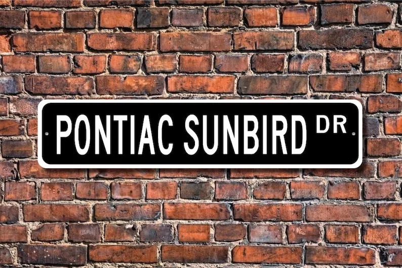 Sunbird, Pontiac Sunbird sign, Pontiac Sunbird owner gift, vintage car, Pontiac lover, car collector, Custom Street Sign, Qualit