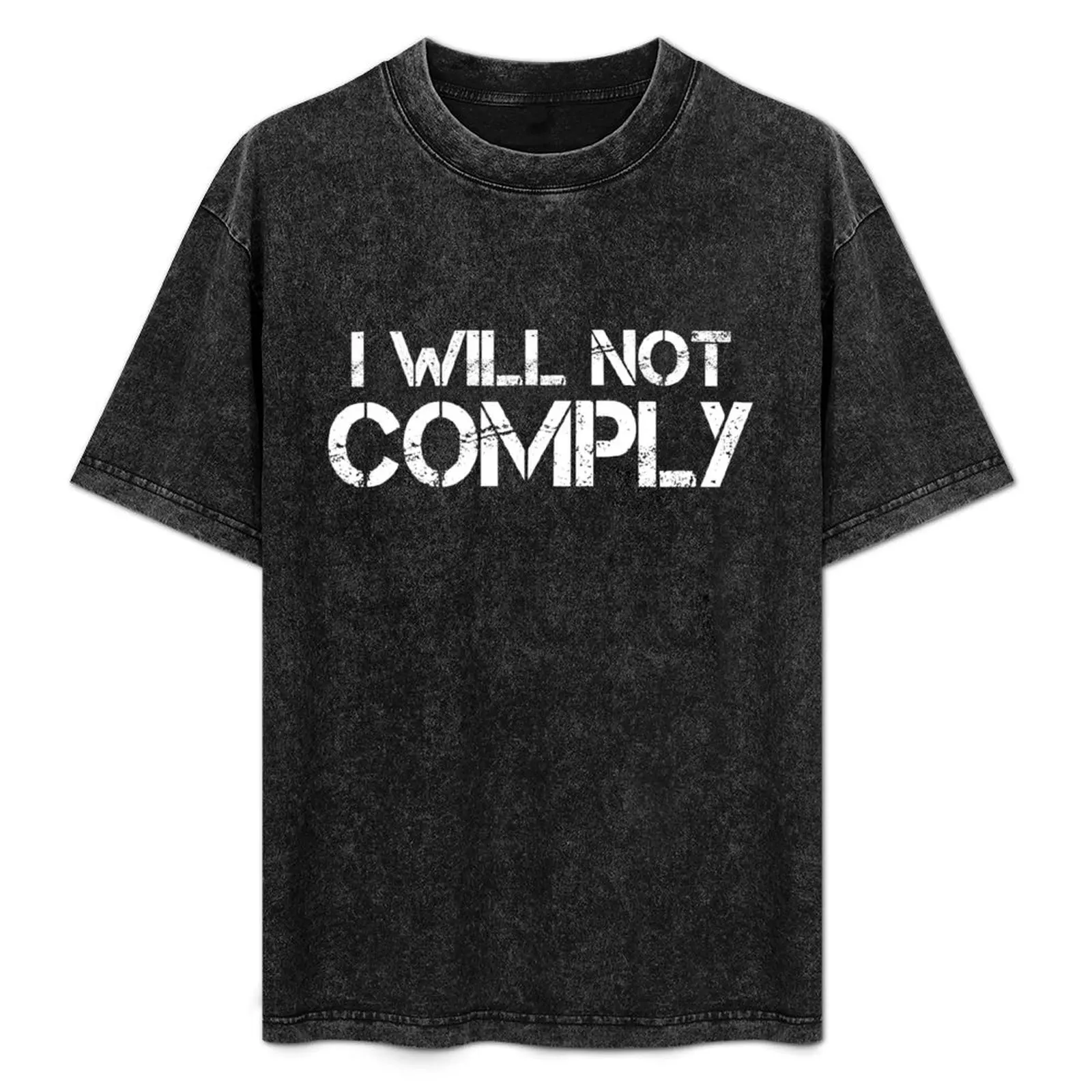 

I will not comply T-Shirt t shirts for man graphic vintage t shirt man luxury T-Shirt