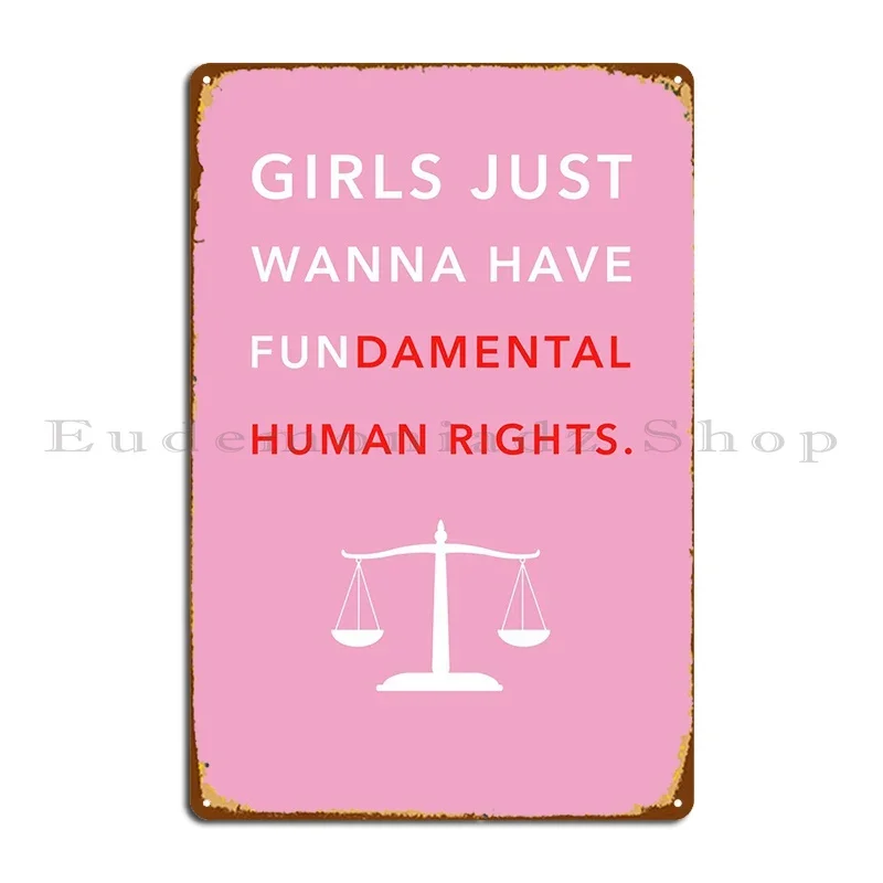 Girls Just Wanna Have Fun Metal Sign Plaques Decoration Home Bar Customize Poster Tin Sign Poster