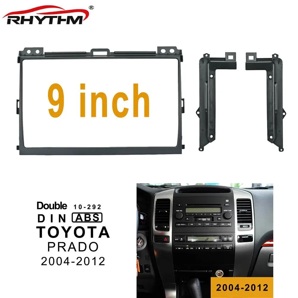 

Car Fascia Dash Trim Kit Installation Facia Dashboard Panel Car Radio Dvd Frame For TOYOTA Prado 2004-2012 2DIN 9 Inch Player