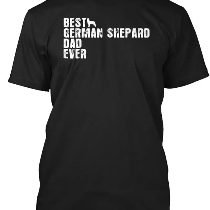 Best German Shepard Dad Ever T Shirt Size S To 5Xl