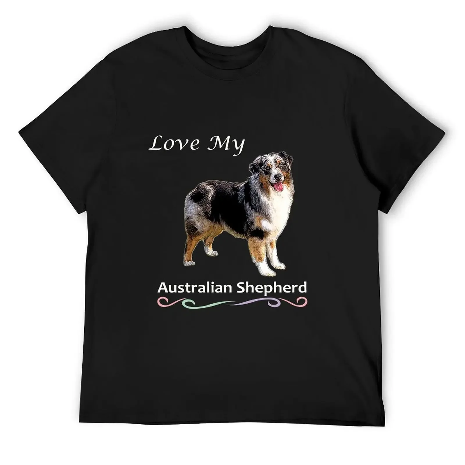 Love My Australian Shepherd T-Shirt blacks oversizeds black t shirts for men