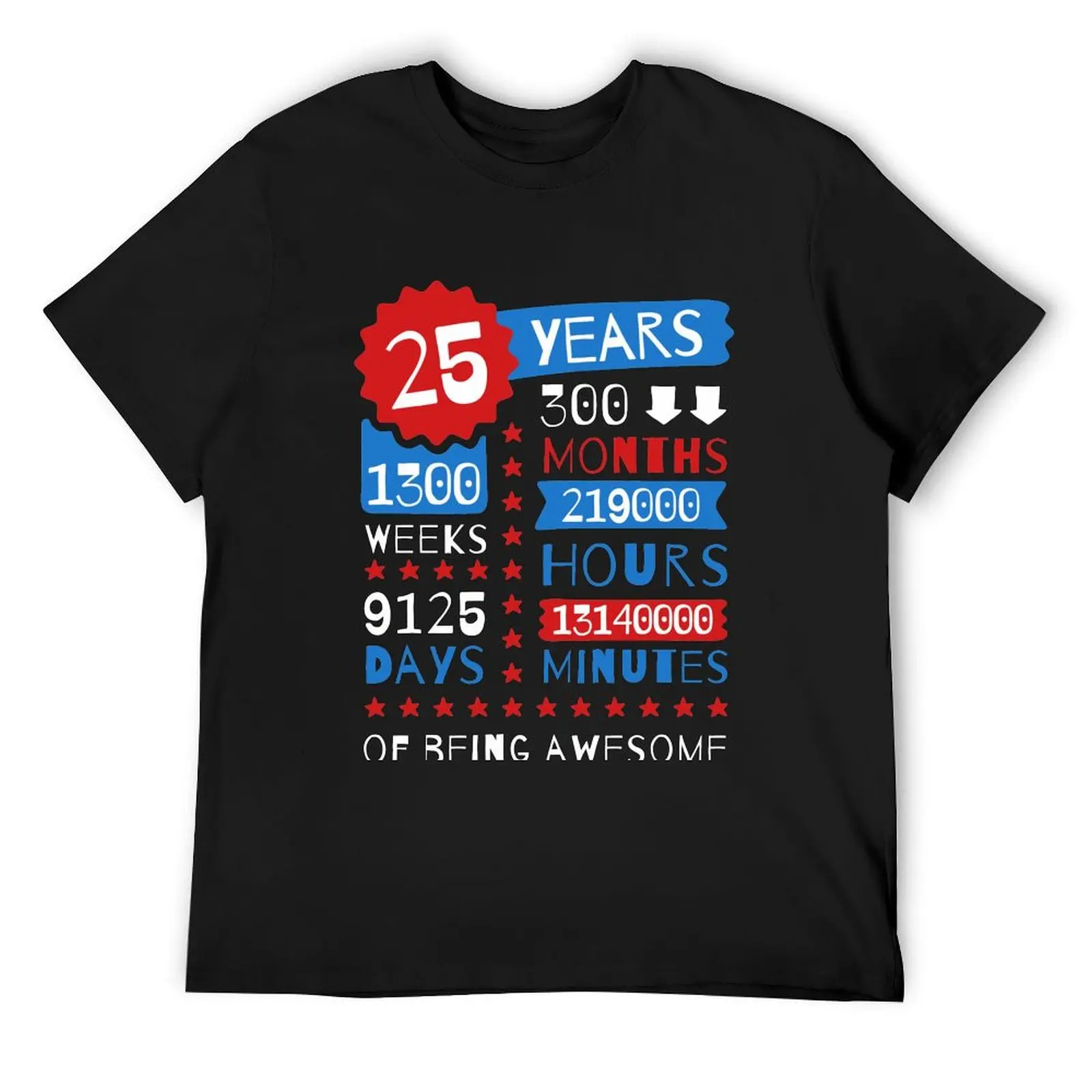 

25 Years Of Being Awesome - Splendid 25th Birthday Gift Ideas T-Shirt graphic tee shirt blue archive plain white t shirts men