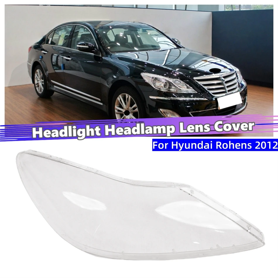 For Hyundai Rohens 2012 Car Replacement Parts Polycarbonate High Gloss Fully Transparent Headlight Glass