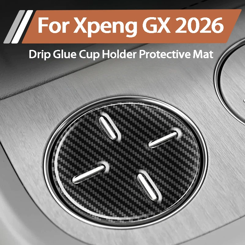 For Xpeng GX Xiaopeng GX 2026 Drip Glue Cup Holder Mat Protective Sticker Anti Scratch Interior Accessories