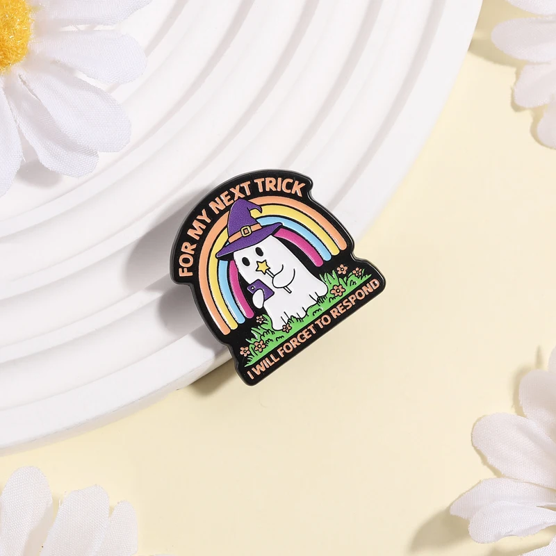 Next Trick I Will Forget to Respond Ghost Enamel Pins Funny Rainbow Spooky Witch Hat Magic Wand Brooch Lapel Badge Jewelry Gift