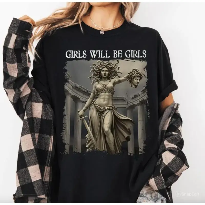 

Unisex Medusa "Girls Will Be Girls" T-Shirt, Sarcastic Dark Humor Graphic Tee, Mythological Top for Men and Women