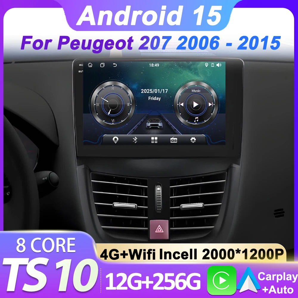 

Android 15 For Peugeot 207 207CC 2006 - 2015 Car Radio Car Video Players CarPlay Android Auto GPS TS10 Wifi RDS DSP No 2din DVD