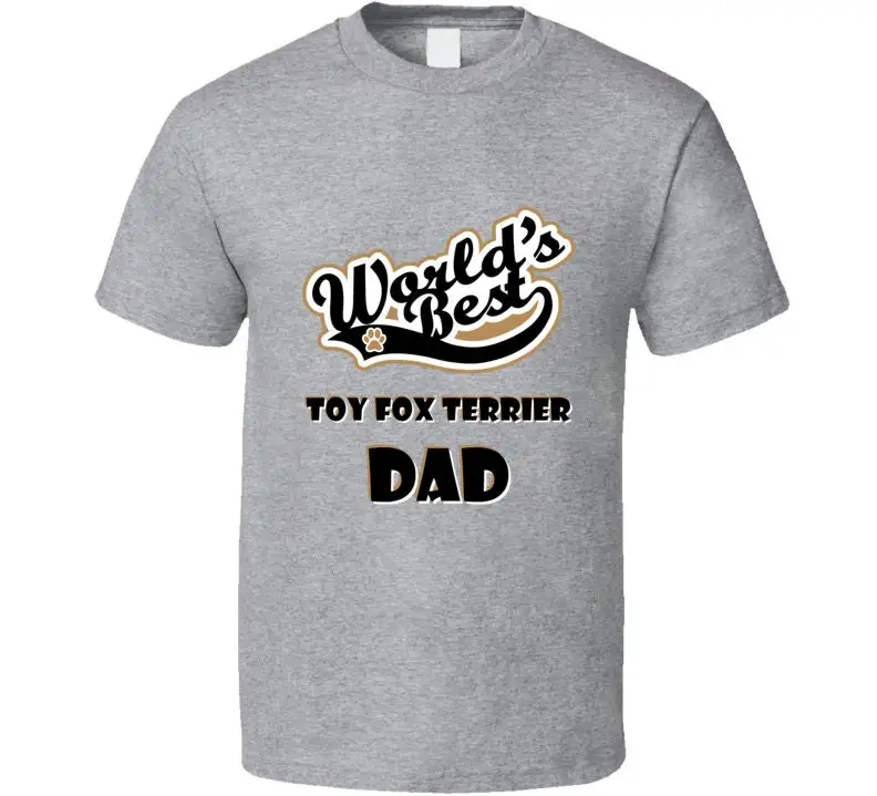 Worlds Best Toy Fox Terrier Dad Father's Day Dog Owner Lover Pet Dogs T Shirt